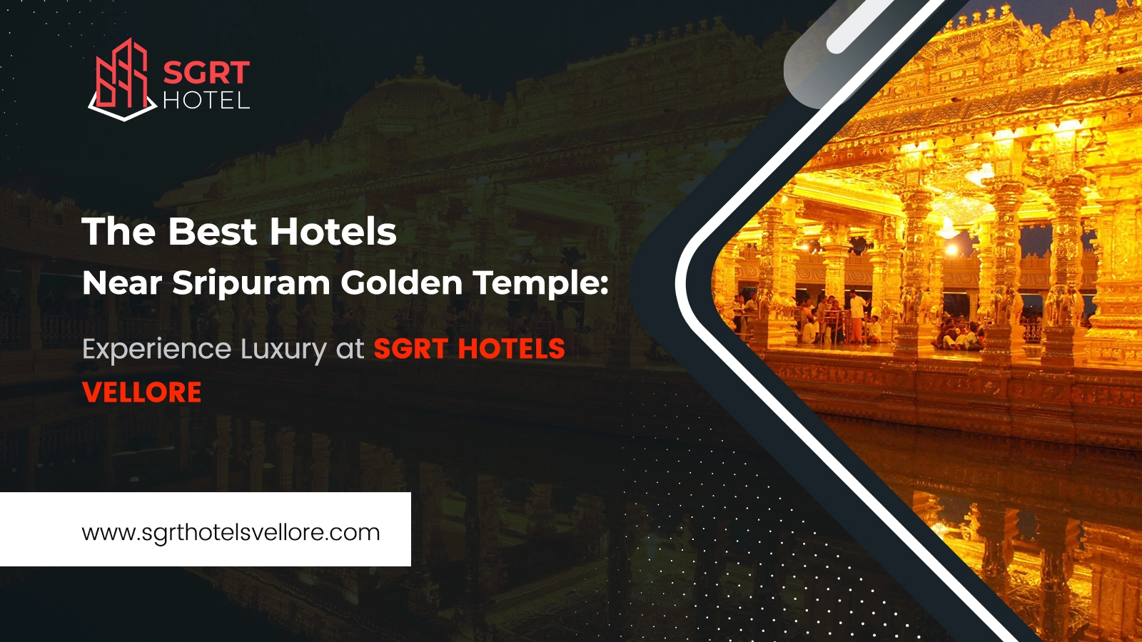 The Best Hotels Near Sripuram Golden Temple: Experience Luxury at SGRT Hotels Vellore